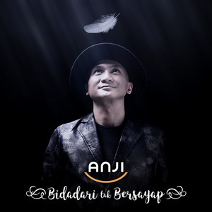 Download Lagu Anji - Bidadari Tak Bersayap MP3