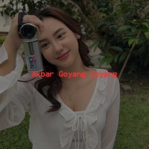 Download Lagu Akbar Chalay - Akbar Goyang Goyang MP3 Download Lagu Akbar Chalay - Akbar Goyang Goyang MP3