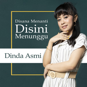 Download Lagu Dinda Asmi - Disana Menanti Disini Menunggu MP3 Download Lagu Dinda Asmi - Disana Menanti Disini Menunggu MP3