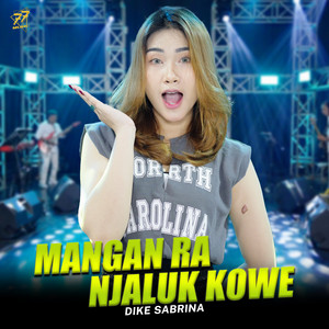 Download Lagu dike sabrina - Mangan Ra Njaluk Kowe MP3