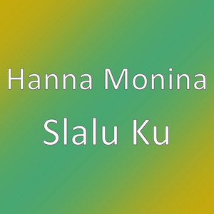 Download Lagu Hanna Monina - Slalu Ku MP3