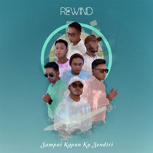 Download Lagu REWIND - Sampai Kapan Ku Sendiri MP3 Download Lagu REWIND - Sampai Kapan Ku Sendiri MP3