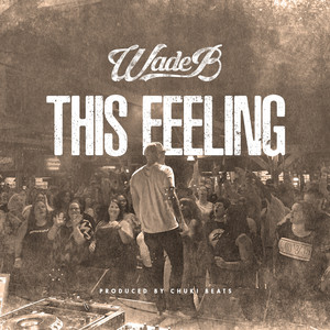 Download Lagu Wade B - This Feeling MP3