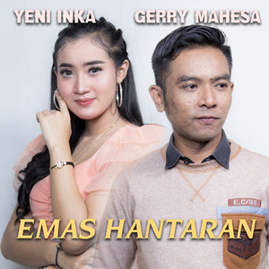 Download Lagu Yeni Inka, Gerry Mahesa - Emas Hantaran MP3 Download Lagu Yeni Inka, Gerry Mahesa - Emas Hantaran MP3