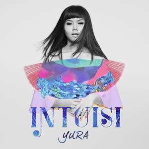 Download Lagu Yura Yunita - Intuisi MP3 Download Lagu Yura Yunita - Intuisi MP3