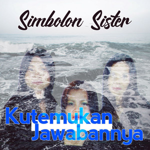 Download Lagu Simbolon Sister - Kutemukan Jawabannya MP3