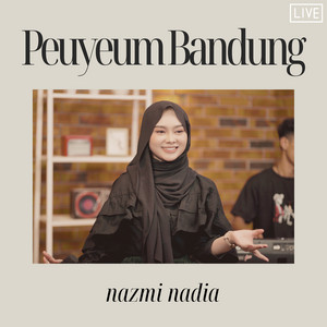Download Lagu Nazmi Nadia - Peuyeum Bandung (Live) MP3 Download Lagu Nazmi Nadia - Peuyeum Bandung (Live) MP3