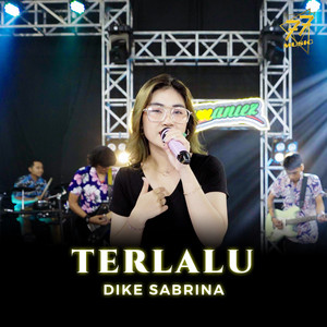 Download Lagu dike sabrina - Terlalu MP3 Download Lagu dike sabrina - Terlalu MP3
