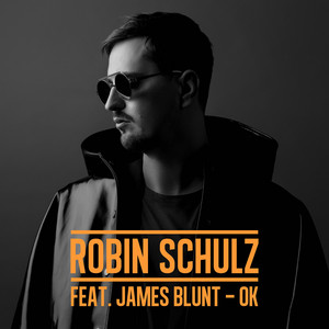 Download Lagu Robin Schulz, James Blunt - OK - Spotify Version MP3