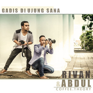 Download Lagu Rivan, Abdul & The Coffee Theory - Gadis Di Ujung Sana MP3
