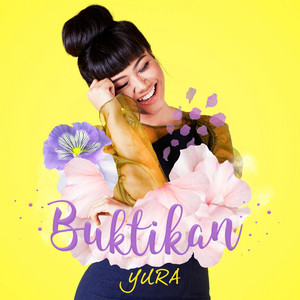 Download Lagu Yura Yunita - Buktikan MP3 Download Lagu Yura Yunita - Buktikan MP3