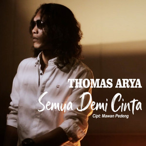 Download Lagu Thomas Arya - Semua Demi Cinta MP3 Download Lagu Thomas Arya - Semua Demi Cinta MP3