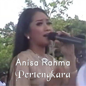 Download Lagu Anisa Rahma - Pertengkara MP3 Download Lagu Anisa Rahma - Pertengkara MP3