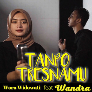 Download Lagu Woro Widowati, Wandra Restusiyan - Tanpo Tresnamu - Cover MP3 Download Lagu Woro Widowati, Wandra Restusiyan - Tanpo Tresnamu - Cover MP3