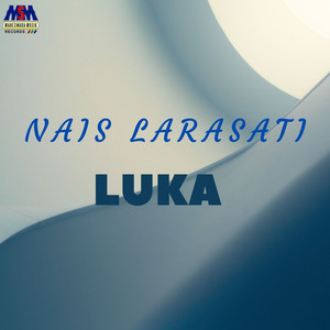 Download Lagu Nais Larasati - Luka MP3