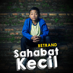 Download Lagu Betrand - Sahabat Kecil MP3 Download Lagu Betrand - Sahabat Kecil MP3