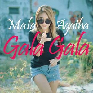 Download Lagu Mala Agatha - Gala Gala MP3 Download Lagu Mala Agatha - Gala Gala MP3