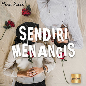 Download Lagu Mira Putri - Sendiri Menangis MP3 Download Lagu Mira Putri - Sendiri Menangis MP3