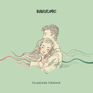Download Lagu BIANCADIMAS - Pelabuhan Terakhir MP3 Download Lagu BIANCADIMAS - Pelabuhan Terakhir MP3
