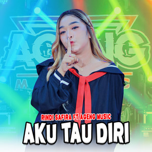 Download Lagu Rindi Safira, Ageng Music - Aku Tau Diri MP3 Download Lagu Rindi Safira, Ageng Music - Aku Tau Diri MP3