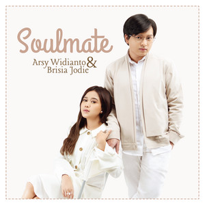 Download Lagu Arsy Widianto, Brisia Jodie - Soulmate MP3