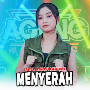 Download Lagu Cantika Davinca, Ageng Music - Menyerah MP3 Download Lagu Cantika Davinca, Ageng Music - Menyerah MP3