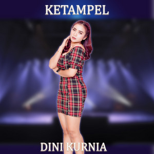 Download Lagu Dini Kurnia - KETAMPEL MP3 Download Lagu Dini Kurnia - KETAMPEL MP3