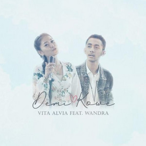 Download Lagu Vita Alvia, Wandra - Demi Kowe MP3 Download Lagu Vita Alvia, Wandra - Demi Kowe MP3