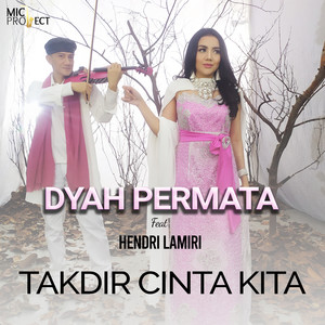 Download Lagu Dyah Permata, Hendri Lamiri - Takdir Cinta Kita MP3 Download Lagu Dyah Permata, Hendri Lamiri - Takdir Cinta Kita MP3