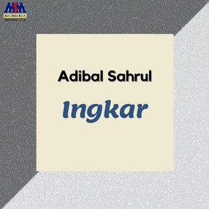 Download Lagu Adibal Sahrul - Ingkar MP3