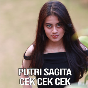 Download Lagu Putri Sagita - Cek Cek Cek MP3 Download Lagu Putri Sagita - Cek Cek Cek MP3