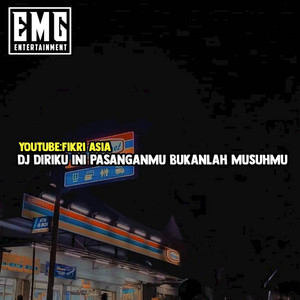 Download Lagu Fikri asia - DJ DIRIKU INI PASANGAN MU BUKANLAH MUSUHMU MP3