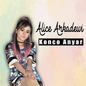 Download Lagu Alice Arkadewi - Konco Anyar MP3 Download Lagu Alice Arkadewi - Konco Anyar MP3