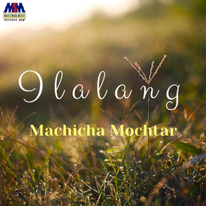 Download Lagu Machicha Mochtar - Ilalang MP3 Download Lagu Machicha Mochtar - Ilalang MP3