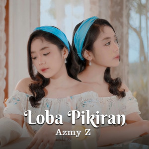 Download Lagu Azmy Z - Loba Pikiran MP3 Download Lagu Azmy Z - Loba Pikiran MP3