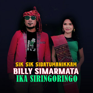 Download Lagu IKA SIRINGORINGO, Billy Simarmata - Sik Sik Sibatumanikkam MP3 Download Lagu IKA SIRINGORINGO, Billy Simarmata - Sik Sik Sibatumanikkam MP3