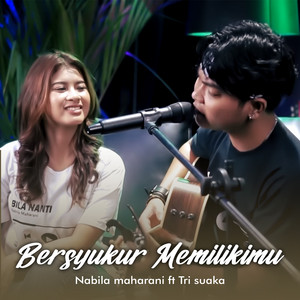 Download Lagu Nabila Maharani, Tri Suaka - BERSYUKUR MEMILIKIMU MP3 Download Lagu Nabila Maharani, Tri Suaka - BERSYUKUR MEMILIKIMU MP3