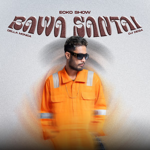 Download Lagu Ecko Show, DELLA MONICA, DJ Desa - Bawa Santai MP3 Download Lagu Ecko Show, DELLA MONICA, DJ Desa - Bawa Santai MP3