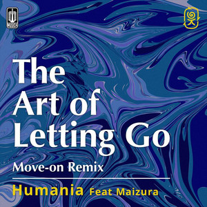 Download Lagu Humania, Maizura - The Art Of Letting Go (Remix Version) MP3