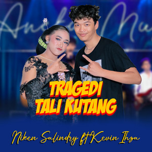 Download Lagu Niken Salindry, Kevin Ihza - Tragedi Tali Kutang MP3 Download Lagu Niken Salindry, Kevin Ihza - Tragedi Tali Kutang MP3