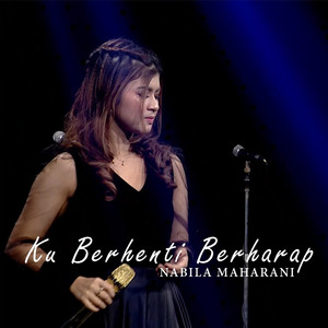 Download Lagu Nabila Maharani - Ku Berhenti Berharap MP3 Download Lagu Nabila Maharani - Ku Berhenti Berharap MP3