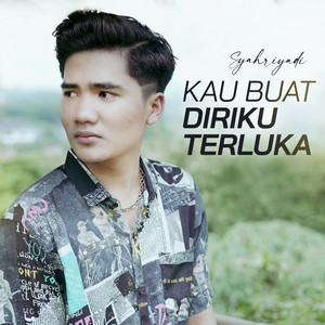 Download Lagu Syahriyadi - Kau Buat Diriku Terluka MP3