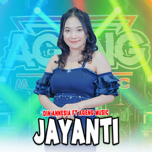 Download Lagu Din Annesia, Ageng Music - Jayanti MP3 Download Lagu Din Annesia, Ageng Music - Jayanti MP3