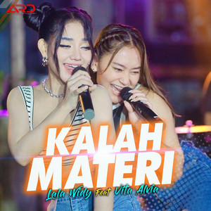 Download Lagu Lala Widy, Vita Alvia - Kalah Materi MP3 Download Lagu Lala Widy, Vita Alvia - Kalah Materi MP3