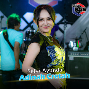 Download Lagu Selvi Ayunda, New RGS - Adinah Cretah MP3 Download Lagu Selvi Ayunda, New RGS - Adinah Cretah MP3