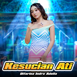 Download Lagu Difarina Indra Adella - Kesucian Ati MP3 Download Lagu Difarina Indra Adella - Kesucian Ati MP3