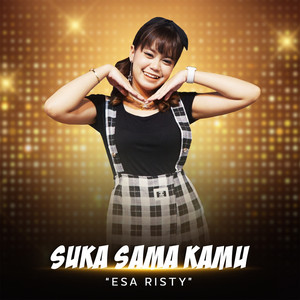 Download Lagu Esa Risty - Suka Sama Kamu MP3 Download Lagu Esa Risty - Suka Sama Kamu MP3