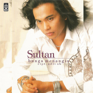 Download Lagu Sultan - Bunga Menangis MP3 Download Lagu Sultan - Bunga Menangis MP3