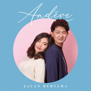 Download Lagu Andeve - Jalan Bersama MP3 Download Lagu Andeve - Jalan Bersama MP3