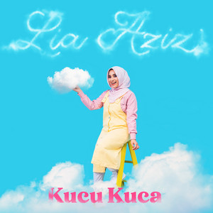 Download Lagu Lia Aziz - Kucu Kuca MP3 Download Lagu Lia Aziz - Kucu Kuca MP3